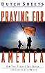 Dutch Sheets: Praying for America