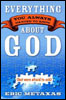 Everything You Always Wanted to Know About God (But Were Afraid to Ask)