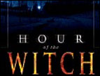 'Hour of the Witch'