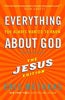Everything You Always Wanted To Know About God: Jesus Edition