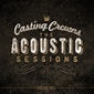 The Acoustic Sessions: Volume One by Casting Crowns