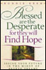 Blessed are the Desperate for They will Find Hope