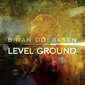 Level Ground by Brian Doerksen