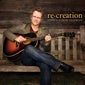 re:creation by Steven Curtis Chapman  