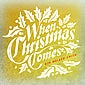When Christmas Comes by Kim Walker-Smith