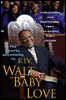 The Gospel According to Rev. Walt 'Baby' Love