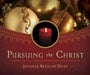 Pursuing the Christ