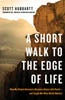 A Short Walk to the Edge of Life